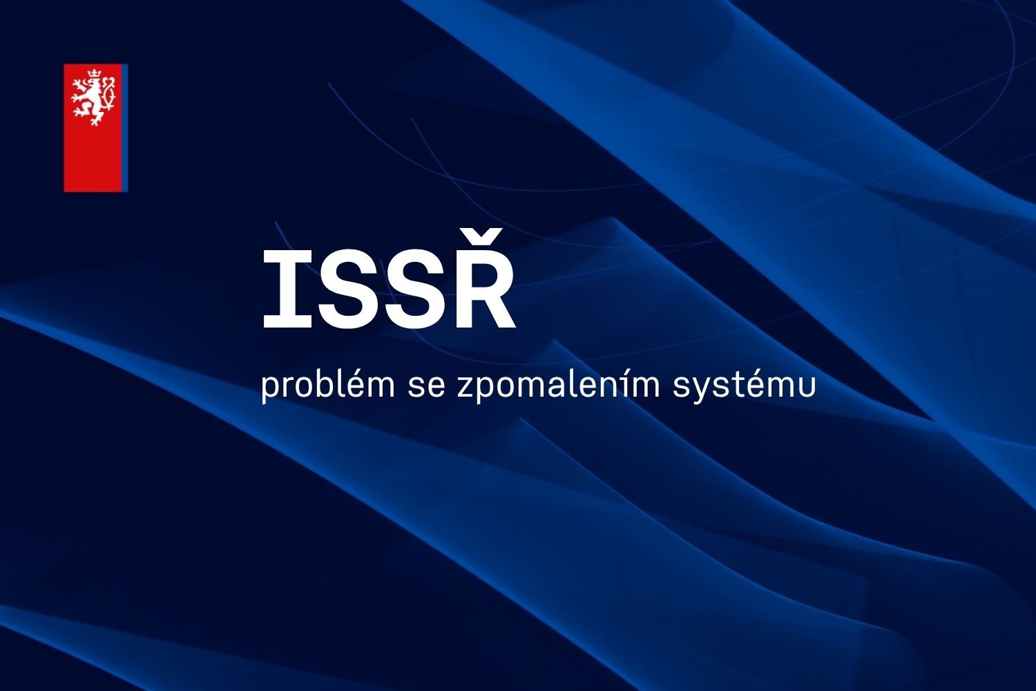 Problém se zpomalením systému ISSŘ